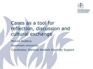 Cases as a tool for reflection, discussion and cultural exchange