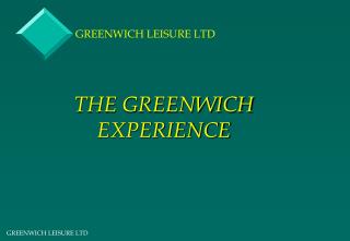 THE GREENWICH EXPERIENCE