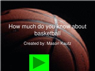 How much do you know about basketball