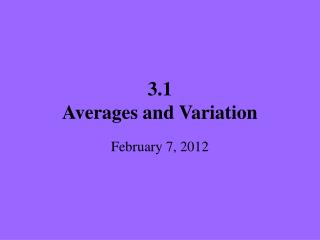 3.1 Averages and Variation