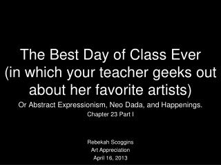 The Best Day of Class Ever (in which your teacher geeks out about her favorite artists)