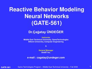 Reactive Behavior Modeling Neural Networks (GATE-561)