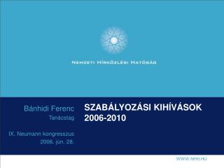 SZABÁLYOZÁSI KIHÍVÁSOK 2006-2010