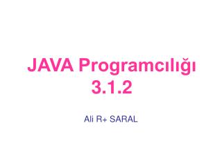 JAVA Programcılığı 3.1.2