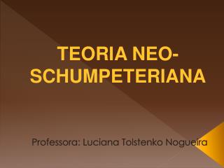 TEORIA NEO-SCHUMPETERIANA