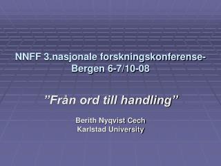 NNFF 3.nasjonale forskningskonferense- Bergen 6-7/10-08