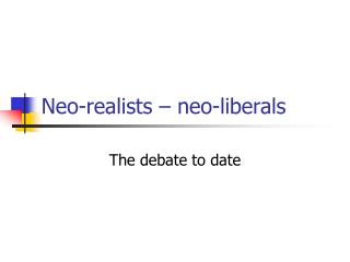 Neo-realists – neo-liberals