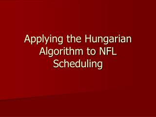 Applying the Hungarian Algorithm to NFL Scheduling