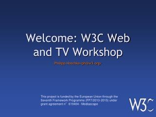 Welcome: W3C Web and TV Workshop