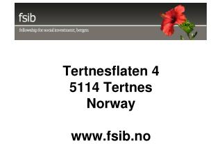 Tertnesflaten 4 5114 Tertnes Norway fsib.no