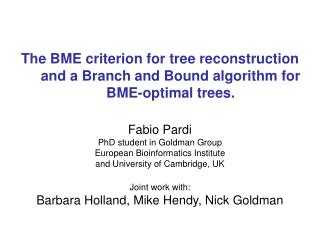 The BME criterion for tree reconstruction and a Branch and Bound algorithm for BME-optimal trees.