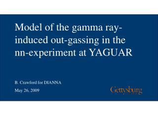 Model of the gamma ray-induced out-gassing in the nn-experiment at YAGUAR B. Crawford for DIANNA