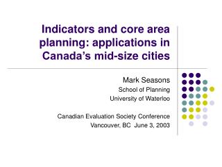 Indicators and core area planning: applications in Canada’s mid-size cities