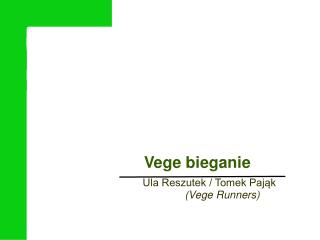 Ula Reszutek / Tomek Pająk (Vege Runners)