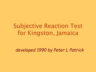 Subjective Reaction Test for Kingston, Jamaica