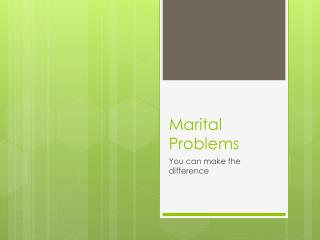 Marital problems: is there a solution?