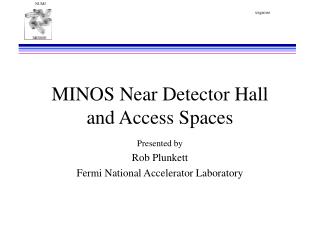 MINOS Near Detector Hall and Access Spaces