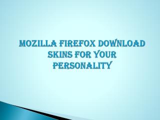 Firefox Download | Mozilla Firefox Download Skins for Your P