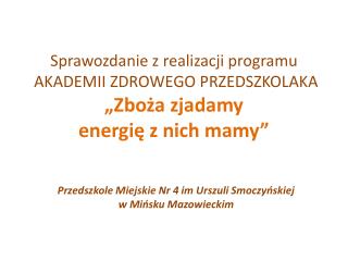 Przedszkole Miejskie Nr 4 im Urszuli Smoczyńskiej w Mińsku Mazowieckim