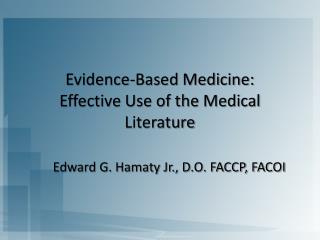 Evidence-Based Medicine: Effective Use of the Medical Literature