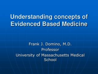 Understanding concepts of Evidenced Based Medicine