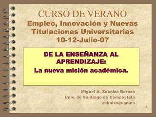 CURSO DE VERANO Empleo, Innovación y Nuevas Titulaciones Universitarias 10-12-Julio-07