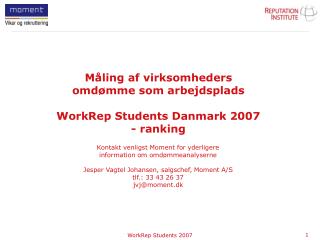 Måling af virksomheders omdømme som arbejdsplads WorkRep Students Danmark 2007 - ranking