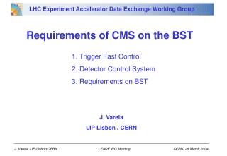 Requirements of CMS on the BST 