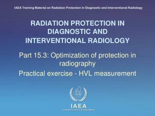 RADIATION PROTECTION IN DIAGNOSTIC AND INTERVENTIONAL RADIOLOGY