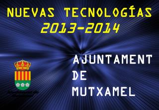 NUEVAS TECNOLOGÍAS 2013-2014 AJUNTAMENT DE MUTXAMEL