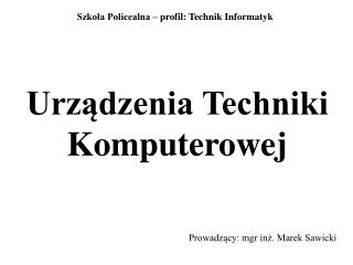 Urządzenia Techniki Komputerowej