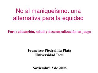 No al maniqueísmo: una alternativa para la equidad