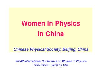 Women in Physics in China Chinese Physical Society, Beijing, China