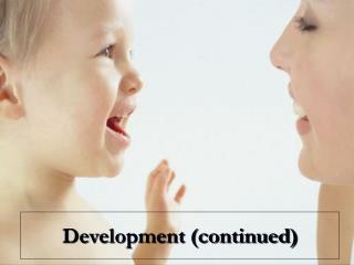 Development (continued)