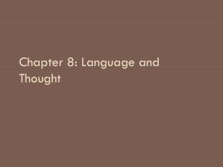 Chapter 8: Language and Thought