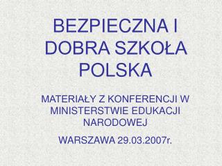 BEZPIECZNA I DOBRA SZKOŁA POLSKA