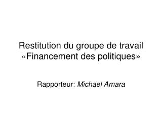 Restitution du groupe de travail «Financement des politiques»