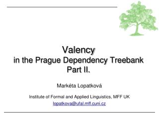 Valency in the Prague Dependency Treebank Part II.