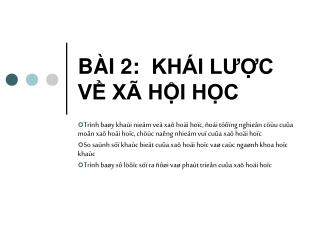 BÀI 2: KHÁI LƯỢC VỀ XÃ HỘI HỌC