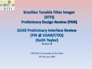 Brazilian Tunable Filter Imager (BTFI) Preliminary Design Review (PDR) ‏