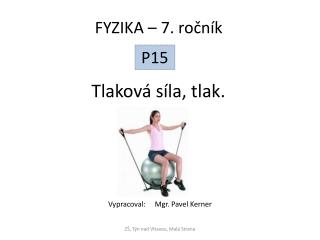 Tlaková síla, tlak.