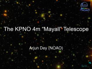 The KPNO 4m “Mayall” Telescope