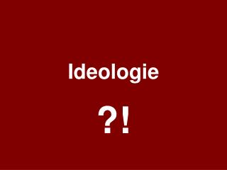 Ideologie