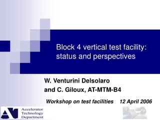 Block 4 vertical test facility: status and perspectives