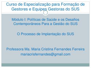 Curso de Especialização para Formação de Gestores e Equipes Gestoras do SUS