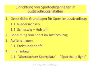 Einrichtung von Sportgelegenheiten in Justizvollzugsanstalten