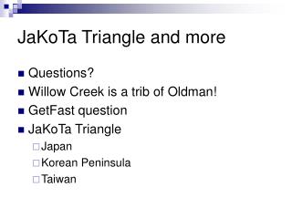 JaKoTa Triangle and more