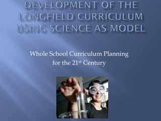 Development of The Longfield Curriculum using Science as model