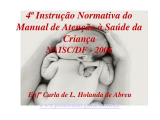 4ª Instrução Normativa do Manual de Atenção à Saúde da Criança NAISC/DF - 2006