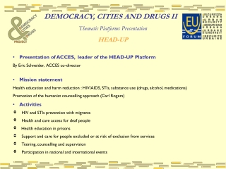 DEMOCRACY, CITIES AND DRUGS II Thematic Platforms Presentation HEAD-UP